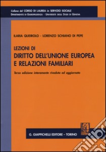 Lezioni di diritto dell'Unione Europea e relazioni familiari libro di Queirolo Ilaria; Schiano di Pepe Lorenzo