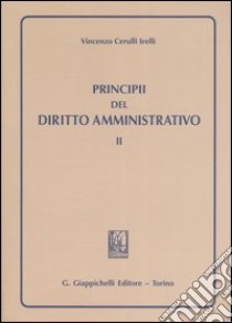 Principi del diritto amministrativo. Vol. 2 libro di Cerulli Irelli Vincenzo