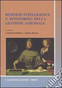 Business intelligence e monitoring della gestione aziendale libro di Falduto L. (cur.); Ruscica A. (cur.)