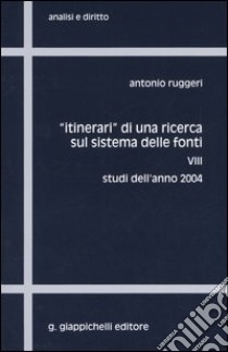 «Itinerari» di una ricerca sul sistema delle fonti (8) libro di Ruggeri Antonio