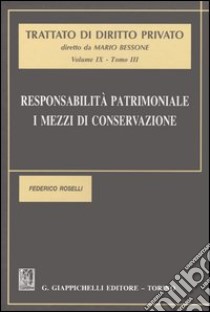 Responsabilità patrimoniale. I mezzi di conservazione. Vol. 9/3 libro di Roselli Federico