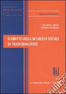 Il diritto della sicurezza sociale in trasformazione libro di Cinelli Maurizio - Giubboni Stefano