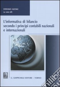 L'informativa di bilancio secondo i principi contabili nazionali e internazionali libro