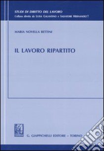 Il lavoro ripartito libro di Bettini M. Novella