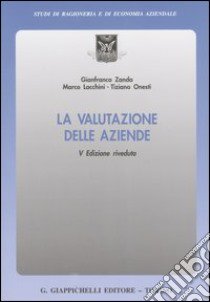 La valutazione delle aziende libro di Zanda Gianfranco - Lacchini Marco - Onesti Tiziano