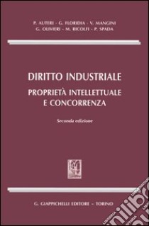 Diritto industriale. Proprietà intellettuale e concorrenza libro