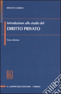 Introduzione allo studio del diritto privato libro di Clarizia Renato