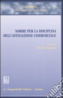 Norme per la disciplina dell'affiliazione commerciale libro