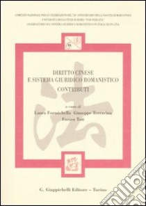 Diritto cinese e sistema giuridico romanistico contributi libro di Formichella L. (cur.); Terracina G. (cur.); Toti E. (cur.)