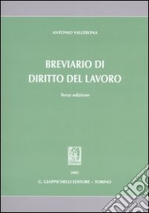 Breviario di diritto del lavoro libro di Vallebona Antonio