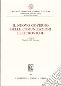 Il nuovo governo delle comunicazioni elettroniche libro di Della Cananea G. (cur.)