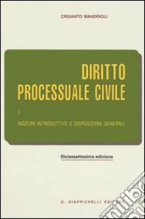 Diritto processuale civile (1) libro di Mandrioli Crisanto