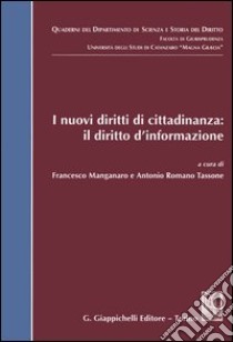 I nuovi diritti di cittadinanza: il diritto d'informazione libro di Manganaro F. (cur.); Tassone A. R. (cur.)