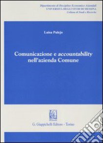 Comunicazione e accountability nell'azienda Comune libro di Pulejo Luisa