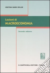 Lezioni di macroeconomia libro di Nardi Spiller Cristina