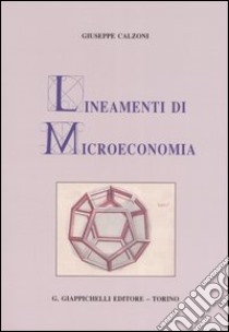 Lineamenti di microeconomia libro di Calzoni Giuseppe