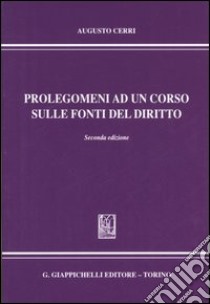 Prolegomeni ad un corso sulle fonti del diritto libro di Cerri Augusto