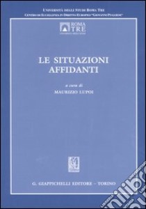 Le situazioni affidanti libro di Lupoi M. (cur.)