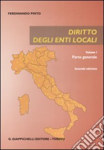 Diritto degli enti locali. Vol. 1: Parte generale libro di Pinto Ferdinando