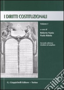 I diritti costituzionali. Vol. 1 libro di Nania R. (cur.); Ridola P. (cur.)