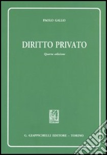 Diritto privato libro di Gallo Paolo