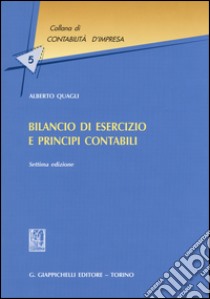 Bilancio di esercizio e principi contabili libro di Quagli Alberto