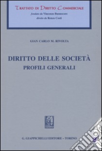 Diritto di società. Profili generali libro di Rivolta G. Carlo