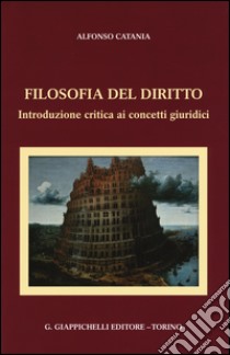 Filosofia del diritto. Introduzione critica ai concetti giuridici libro di Catania Alfonso; Mancuso F. (cur.)