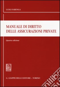 Manuale di diritto delle assicurazioni private libro di Farenga Luigi