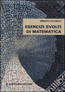 Esercizi svolti di matematica libro di Salinelli Ernesto