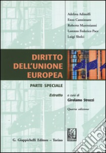 Diritto dell'Unione Europea. Parte speciale libro di Strozzi G. (cur.)