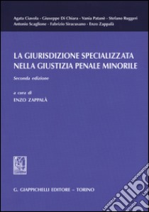 La giurisdizione specializzata nella giustizia penale minorile libro di Zappalà E. (cur.)