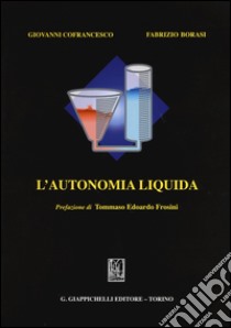 L'autonomia liquida libro di Cofrancesco Giovanni; Borasi Fabrizio