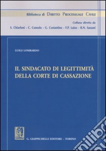 Il sindacato di legittimità della Corte di Cassazione libro di Lombardo Luigi