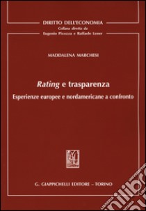 Rating e trasparenza. Esperienze europee e nordamericane a confronto libro di Marchesi Maddalena