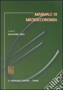 Manuale di microeconomia libro di Vinci S. (cur.)