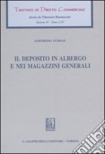 Trattato di diritto commerciale. Sez. II. Vol. 3/4: Il deposito in albergo e nei magazzini generali libro di Zuddas Goffredo