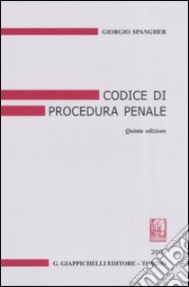 Codice di procedura penale libro di Spangher Giorgio