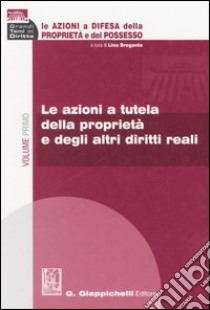 Le azioni a difesa della proprietà e del possesso (1) libro di Bregante L. (cur.)