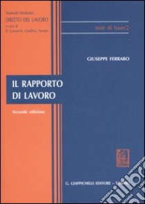 Il rapporto di lavoro libro di Ferraro Giuseppe