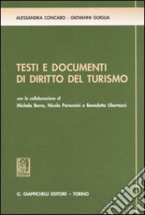 Testi e documenti di diritto del turismo libro di Concaro Alessandra - Guiglia Giovanni