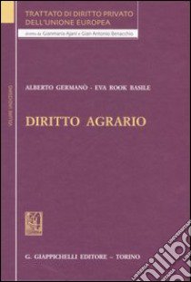 Trattato di diritto privato dell'Unione Europea. Vol. 11: Diritto agrario libro di Germanò Alberto; Rook Basile Eva