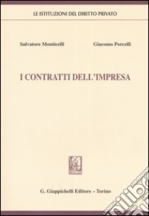 I contratti dell'impresa libro di Monticelli Salvatore - Porcelli Giacomo