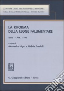 La riforma della legge fallimentare vol. 1-2 libro di Nigro A. (cur.); Sandulli M. (cur.)