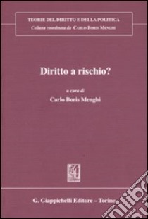 Diritto a rischio? libro di Menghi C. B. (cur.)