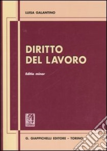 Diritto del lavoro. Ediz. minore libro di Galantino Luisa