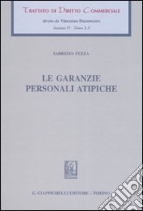 Trattato di diritto commerciale. Sez. II. Vol. 3/10: Le garanzie personali atipiche libro di Fezza Fabrizio