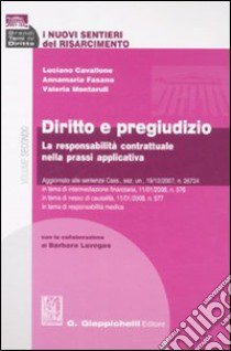 I nuovi sentieri del risarcimento. Vol. 2: Diritto e pregiudizio. La responsabilità contrattuale nella prassi applicativa libro di Cavallone Luciano; Fasano Annamaria; Montaruli Valeria