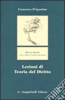 Lezioni di teoria del diritto libro di D'Agostino Francesco