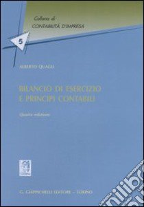 Bilancio di esercizio e principi contabili libro di Quagli Alberto